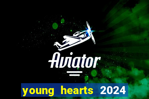 young hearts 2024 online legendado